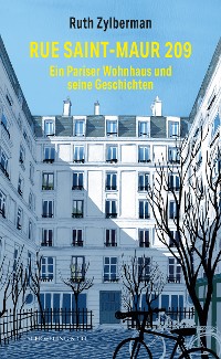 Cover Rue Saint-Maur 209. Ein Pariser Wohnhaus und seine Geschichten