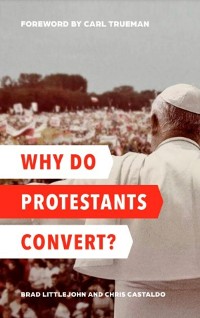 Cover Why Do Protestants Convert?