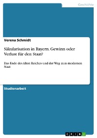 Cover Säkularisation in Bayern. Gewinn oder Verlust für den Staat?