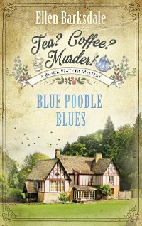 Cover Tea? Coffee? Murder! - Blue Poodle Blues