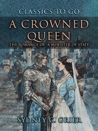 Cover Crowned Queen The Romance of a Minister of State