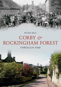 Cover Corby & Rockingham Forest Through Time