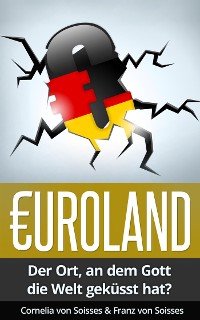 Cover Euroland - Der Ort, an dem Gott die Welt geküsst hat?