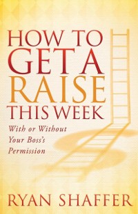 Cover How to Get a Raise This Week