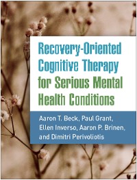Cover Recovery-Oriented Cognitive Therapy for Serious Mental Health Conditions