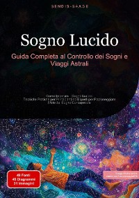 Cover Sogno Lucido: Guida Completa al Controllo dei Sogni e Viaggi Astrali