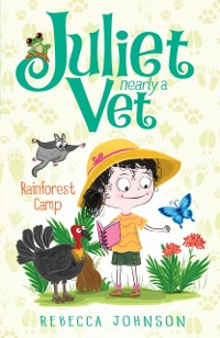 Cover Rainforest Camp: Juliet, Nearly a Vet (Book 12)