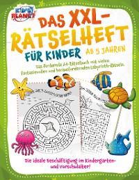 Cover Das XXL-Rätselheft für Kinder ab 5 Jahren: Das fördernde A4-Rätselbuch mit fantasievollen und herausfordernden Labyrinth-Rätseln. Die ideale Beschäftigung im Kindergarten- und Vorschulalter!