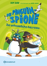 Cover Die Pinguin-Spione - Die unheimliche Eiscreme