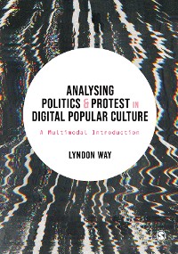 Cover Analysing Politics and Protest in Digital Popular Culture