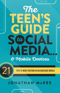 Cover Teen's Guide to Social Media... and Mobile Devices
