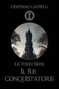 Cover Le Torri Nere - Il Re Conquistatore