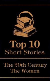 Cover Top 10 Short Stories - The 20th Century - The Women