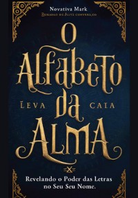 Cover O Alfabeto Da Alma: Revelando O Poder Das Letras No Seu Nome