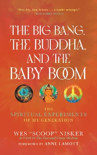 Cover The Big Bang, the Buddha, and the Baby Boom