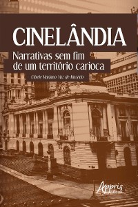 Cover Cinelândia: Narrativas sem Fim de um Território Carioca