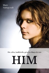 Cover Die echte, inoffizielle, geheime Biografie von HIM