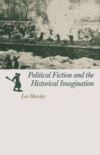 Cover Political Fiction and the Historical Imagination