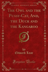 Cover Owl and the Pussy-Cat, And, the Duck and the Kangaroo