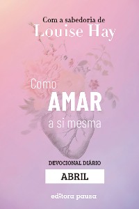 Cover Ensinamentos de Louise Hay para Abril