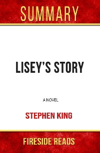 Cover Lisey's Story: A Novel by Stephen King: Summary by Fireside Reads
