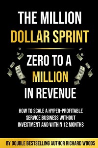 Cover The Million Dollar Sprint - Zero to One Million In Revenue