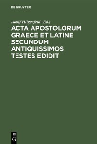 Cover Acta apostolorum Graece et Latine secundum antiquissimos testes edidit