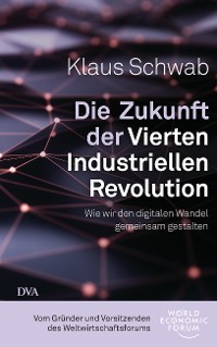 Cover Die Zukunft der Vierten Industriellen Revolution