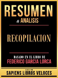 Cover Resumen & Analisis - Recopilacion - Basado En El Libro De Federico Garcia Lorca