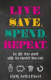 Cover Live. Save. Spend. Repeat.