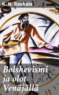 Cover Bolshevismi ja olot Venäjällä