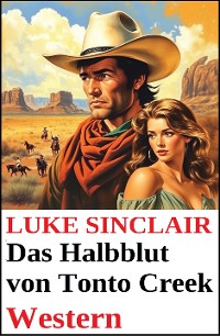 Cover Das Halbblut von Tonto Creek: Western