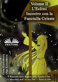 Cover Volume II. L'Eclissi. Incontro Con La Fanciulla Celeste