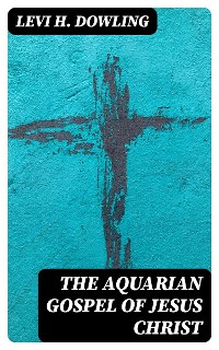 Cover The Aquarian Gospel of Jesus Christ