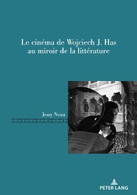 Cover Le cinéma de Wojciech J. Has au miroir de la littérature
