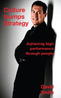 Cover Culture Trumps Strategy - Achieving High Performance Through People
