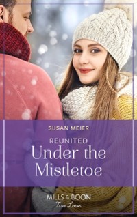 Cover Reunited Under The Mistletoe (Mills & Boon True Love) (A Wedding in New York, Book 3)