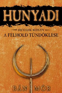 Cover Hunyadi - A félhold tündöklése