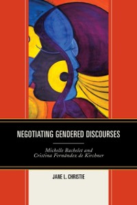Cover Negotiating Gendered Discourses