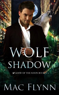 Cover Wolf Shadow: A Werewolf Shifter Romance (Shadow of the Moon Book 3)