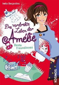 Cover Das verdrehte Leben der Amélie, 1, Beste Freundinnen