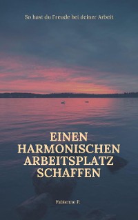 Cover Einen harmonischen Arbeitsplatz schaffen