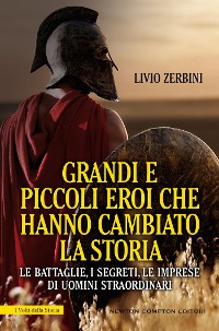 Cover Grandi e piccoli eroi che hanno cambiato la storia