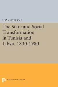Cover The State and Social Transformation in Tunisia and Libya, 1830-1980