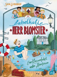 Cover Der fabelhafte Herr Blomster – Eine Klassenfahrt voller Abenteuer