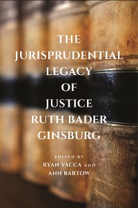 Cover The Jurisprudential Legacy of Justice Ruth Bader Ginsburg
