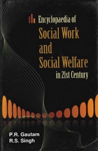 Cover Encyclopaedia of Social Work and Social Welfare in 21st Century (Social Work: Methods, Practices and Perspectives)