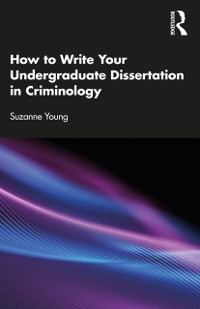 Cover How to Write Your Undergraduate Dissertation in Criminology