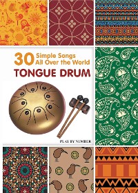 Cover Tongue Drum 30 Simple Songs - All Over the World: Play by Number
