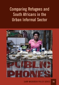 Cover Comparing Refugees and  South Africans in the  Urban Informal Sector